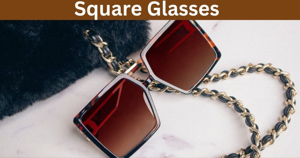 Square Glasses: A Timeless Trend