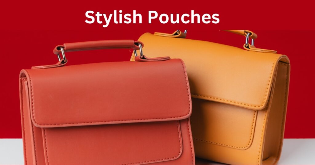 A Comprehensive Guide to Stylish Pouches for Everyone