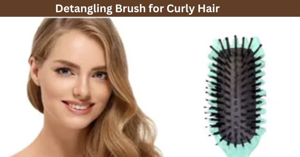 The Ultimate Choosing the Best Detangling Brush for Curly Hair