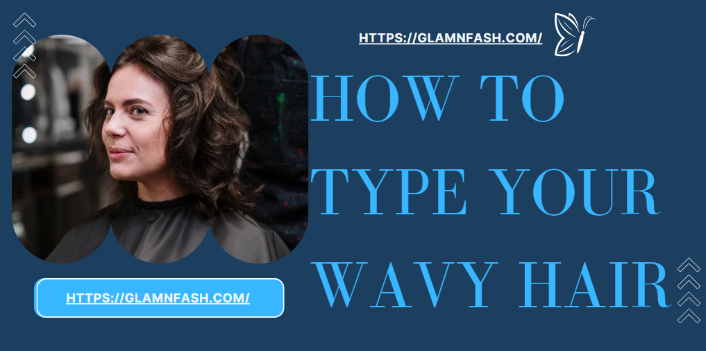 How to Type Your Wavy Hair