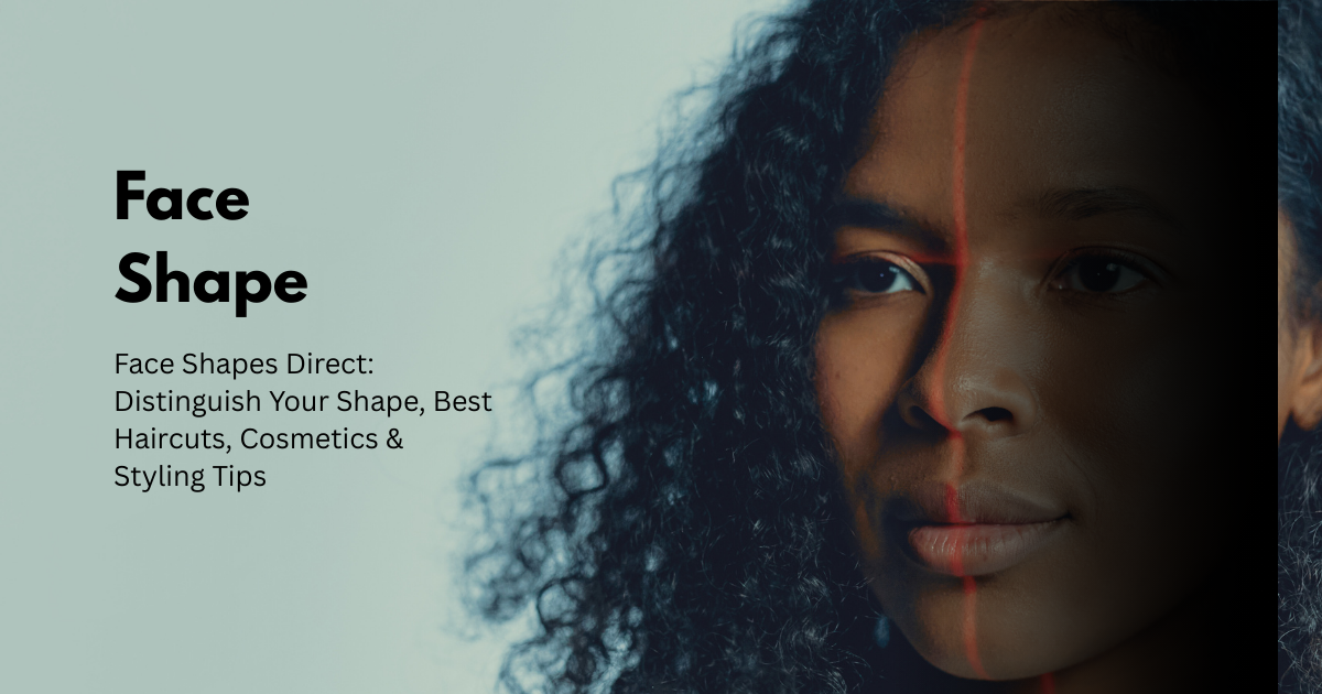 Face shapes chart showing oval, round, square, and heart shapes